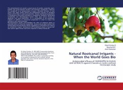 Natural Rootcanal Irrigants - When the World Goes Bio - N, Gokul Krishna;M.C, Noushad;Sebastian, Anish