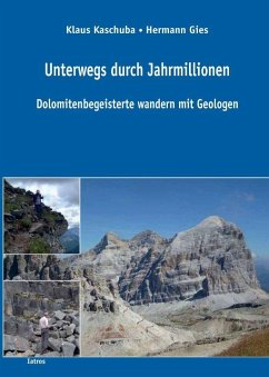 Unterwegs durch Jahrmillionen Dolomitenbegeisterte wandern mit Geologen - Kaschuba, Klaus;Gies, Hermann