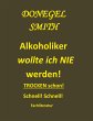 Alkoholiker wollte ich nie werden! - Bild 1