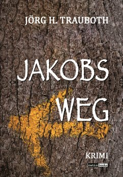 Jakobs Weg - Trauboth, Jörg. H.