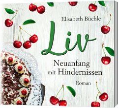 Liv - Neuanfang mit Hindernissen - Hörbuch (MP3-CD) - Liv - Neuanfang mit Hindernissen - Hörbuch