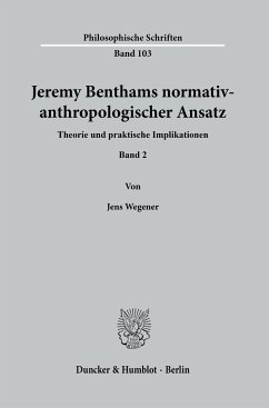 Jeremy Benthams normativ-anthropologischer Ansatz. - Wegener, Jens