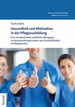 Gesundheit und Motivation in der Pflegeausbildung - Grothe, Frank