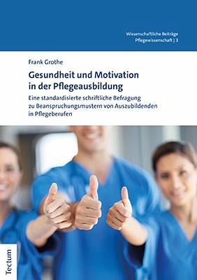 Gesundheit und Motivation in der Pflegeausbildung von Frank Grothe -  Fachbuch - bücher.de