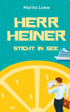 Herr Heiner sticht in See - Loew, Marita