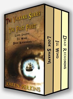 The Valkyrie Series: The First Fleet - Look Sharpe!, Ill Wind, Dead Reckoning (eBook, ePUB) - Perkins, Karen