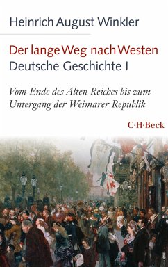 Der lange Weg nach Westen - Deutsche Geschichte I (eBook, ePUB) - Winkler, Heinrich August