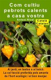 Com cultiu pebrots calents a casa vostra. Al jardí, en testos o al balcó (eBook, ePUB)