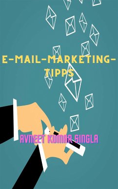 E-Mail-Marketing-Tipps (eBook, ePUB) - Kumar Singla, Avneet