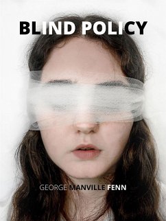 Blind Policy (eBook, ePUB) - Manville Fenn, George
