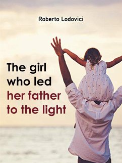 The girl who led her father to the light (fixed-layout eBook, ePUB) - Lodovici, Roberto