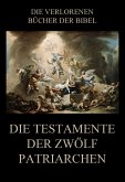 Die Testamente der zwölf Patriarchen (eBook, ePUB)