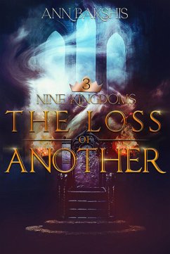 The Loss of Another (Nine Kingdoms, #3) (eBook, ePUB) - Bakshis, Ann