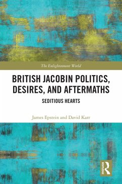 British Jacobin Politics, Desires, and Aftermaths (eBook, ePUB) - Epstein, James; Karr, David