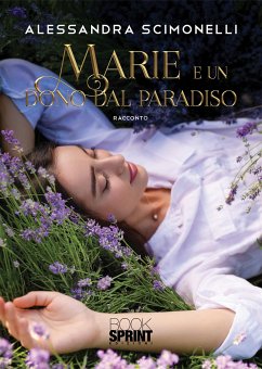 Marie e un dono dal paradiso (nuova edizione) (eBook, ePUB) - Scimonelli, Alessandra