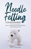 Needle Felting for Beginners (eBook, ePUB)