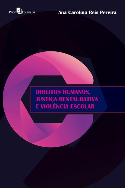 Direitos humanos, justiça restaurativa e violência escolar (eBook, ePUB)