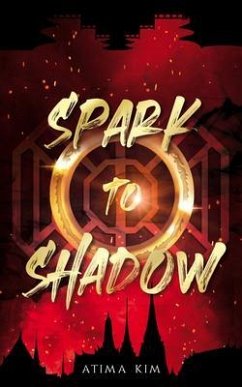 Spark to Shadow (eBook, ePUB) - Kim, Atima