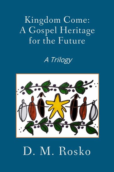Kingdom Come: A Gospel Heritage for the Future (eBook, ePUB) Kingdom Come: A Gospel Heritage for the Future (eBook, ePUB)