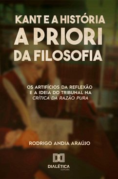 Kant e a história a priori da filosofia (eBook, ePUB) Cover Kant e a história a priori da filosofia (eBook, ePUB)