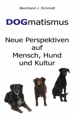 DOGmatismus (eBook, ePUB) - Schmidt, Bernhard J.