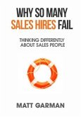 Why So Many Sales Hires Fail - Thinking Differently About Sales People (eBook, ePUB)