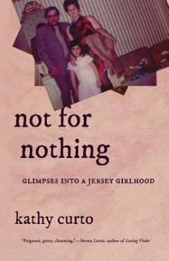 Cover Not for Nothing: Glimpses into a Jersey Girlhood (eBook, ePUB)
