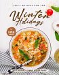 Spicy Recipes for the Winter Holidays:... - Bild 1