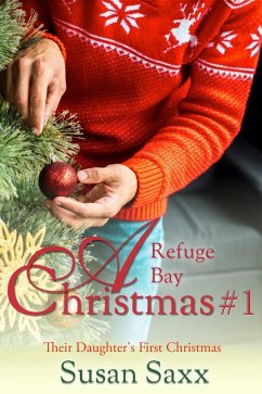 Cover A Refuge Bay Christmas: Their Daughter's First Christmas (The Men of Refuge Bay, #3) (eBook, ePUB)