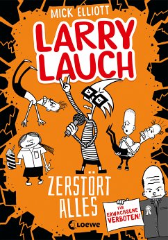 Larry Lauch zerstört alles (Band 3) (eBook, ePUB) - Elliott, Mick