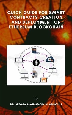 Quick Guide for Smart Contracts Creation and Deployment on Ethereum Blockchain (eBook, ePUB) - Hidaia Mahmood Alassouli, Dr.