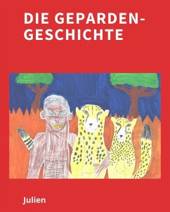 Die Geparden-Geschichte (eBook, ePUB) - Julien