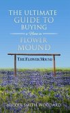 The Ultimate Guide to Buying a Home in Flower Mound (eBook, ePUB)