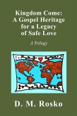 Kingdom Come: A Gospel Heritage for a Legacy of Safe Love (eBook, ePUB)