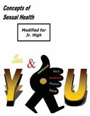 Concepts of Sexual Health Sex & You! (Modified for Jr. High) (eBook, ePUB) Concepts of Sexual Health Sex & You! (Modified for Jr. High) (eBook, ePUB)