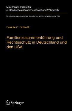 Familienzusammenführung und Rechtsschutz in Deutschland und den USA (eBook, PDF) - Schmitt, Desirée C.