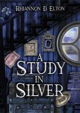 A Study in Silver (The Wolflock Cases, #5) (eBook, ePUB) A Study in Silver (The Wolflock Cases, #5) (eBook, ePUB)