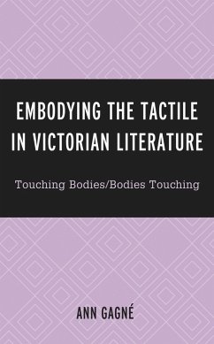 Embodying the Tactile in Victorian Literature (eBook, ePUB) - Gagné, Ann