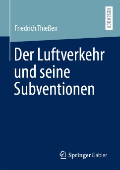 Der Luftverkehr und seine Subventionen (eBook, PDF) - Thießen, Friedrich