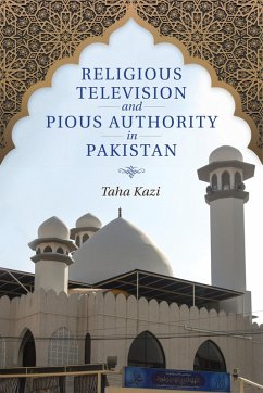 Religious Television and Pious Authority in Pakistan (eBook, ePUB) - Kazi, Taha