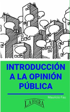 Introducción a la Opinión Pública (RESÚMENES UNIVERSITARIOS) (eBook, ePUB) - Fau, Mauricio Enrique