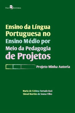 Ensino da Língua Portuguesa no Ensino Médio por meio da Pedagogia de Projetos (eBook, ePUB) - Baú, Maria de Fátima Furtado; Filho, Sinval Martins de Sousa
