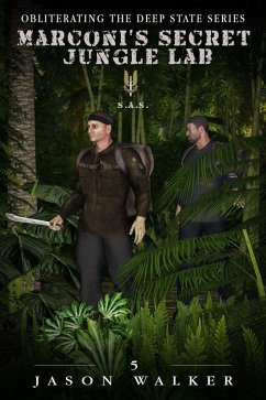 Marconi's Secret Jungle Lab (Obliterating the Deep State, #5) (eBook, ePUB) - Walker, Jason