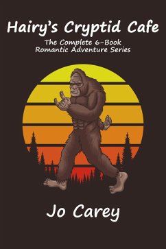 Hairy's Cryptid Cafe: The Complete 6-Book Romantic Adventure Series (eBook, ePUB) - Carey, Jo