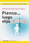 Orientación vocacional: Pienso luego elijo (eBook, ePUB) Orientación vocacional: Pienso luego elijo (eBook, ePUB)