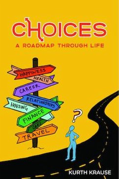 Choices: A Roadmap Through Life (eBook, ePUB) - Krause, Kurth