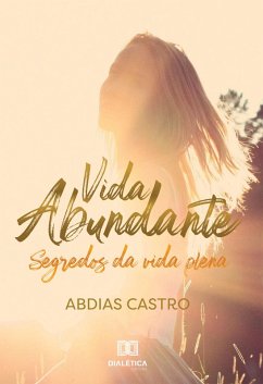 Vida Abundante (eBook, ePUB) - Castro, Abdias