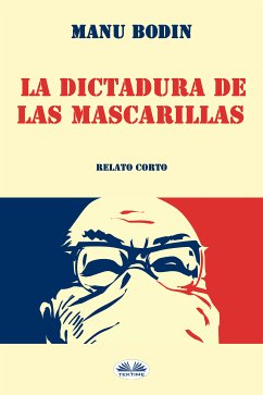 La Dictadura De Las Mascarillas (eBook, ePUB) - Bodin, Manu