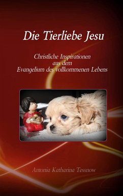 Die Tierliebe Jesu (eBook, ePUB) - Tessnow, Antonia Katharina