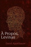 A Propos, Levinas (eBook, ePUB)